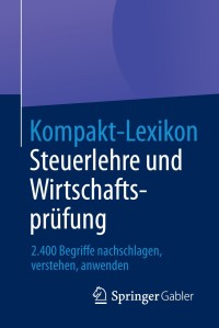 Titelbild: Kompakt-Lexikon Steuerlehre und Wirtschaftsprüfung 9783658030223