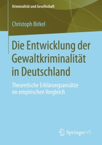 Cover image: Die Entwicklung der Gewaltkriminalität in Deutschland 9783658030421