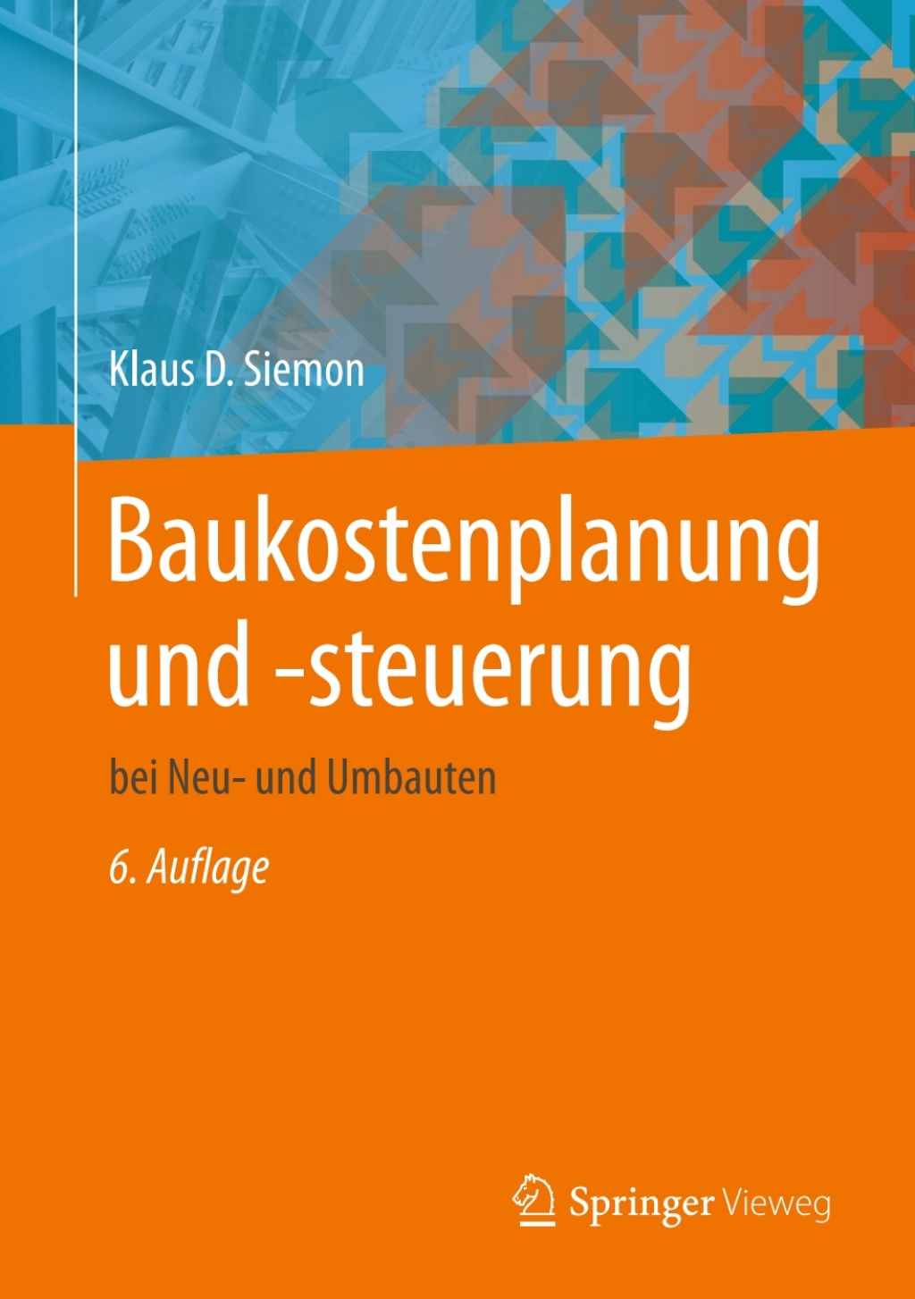 Baukostenplanung und -steuerung bei Neu- und Umbauten 6th Edition