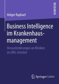 Cover image: Business Intelligence im Krankenhausmanagement 9783658030940