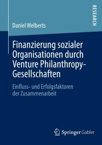 Imagen de portada: Finanzierung sozialer Organisationen durch Venture Philanthropy-Gesellschaften 9783658030995