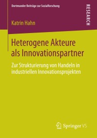 表紙画像: Heterogene Akteure als Innovationspartner 9783658031527