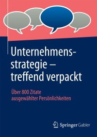 صورة الغلاف: Unternehmensstrategie - treffend verpackt 1st edition 9783658031602