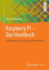 Omslagafbeelding: Raspberry Pi  - Das Handbuch 9783658031664