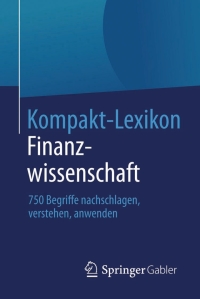 Cover image: Kompakt-Lexikon Finanzwissenschaft 9783658031787