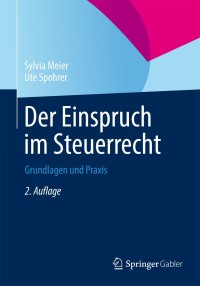 Cover image: Der Einspruch im Steuerrecht 2nd edition 9783658032142