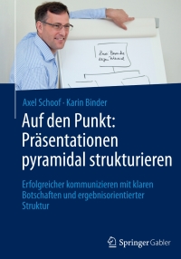 Imagen de portada: Auf den Punkt: Präsentationen pyramidal strukturieren 9783658032289