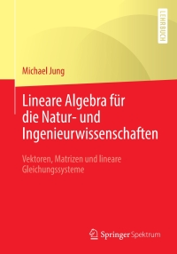 Immagine di copertina: Lineare Algebra für die Natur- und Ingenieurwissenschaften 9783658032401