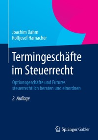 Cover image: Termingeschäfte im Steuerrecht 2nd edition 9783658032449
