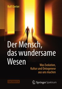 Cover image: Der Mensch, das wundersame Wesen 9783658033217