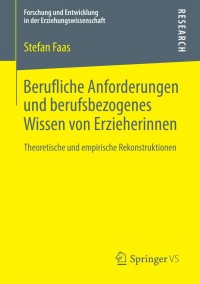 Cover image: Berufliche Anforderungen und berufsbezogenes Wissen von Erzieherinnen 9783658034078