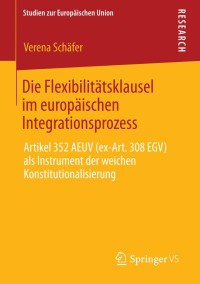 Imagen de portada: Die Flexibilitätsklausel im europäischen Integrationsprozess 9783658034139