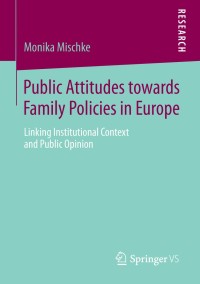 Cover image: Public Attitudes toward Family Policies in Europe 9783658035761