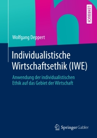 Cover image: Individualistische Wirtschaftsethik (IWE) 9783658035853