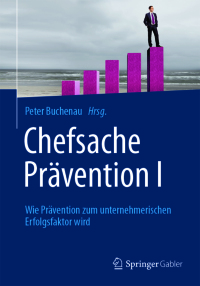 Imagen de portada: Chefsache Prävention I 9783658036119