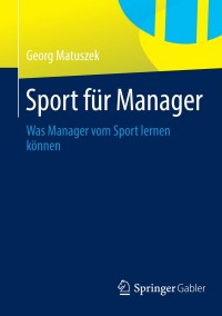 صورة الغلاف: Sport für Manager 9783658036379