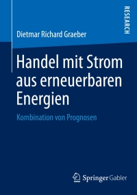 表紙画像: Handel mit Strom aus erneuerbaren Energien 9783658036416