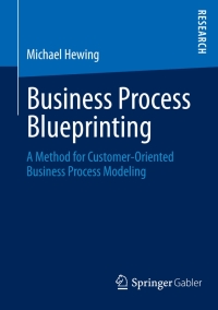 صورة الغلاف: Business Process Blueprinting 9783658037284
