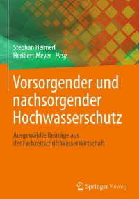 صورة الغلاف: Vorsorgender und nachsorgender Hochwasserschutz 9783658037390