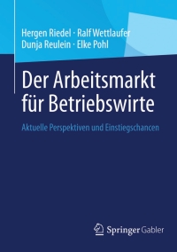 Imagen de portada: Der Arbeitsmarkt für Betriebswirte 9783658037451