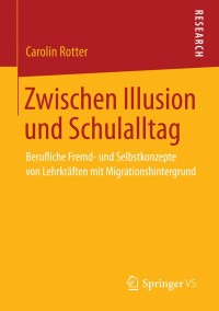 صورة الغلاف: Zwischen Illusion und Schulalltag 9783658038168