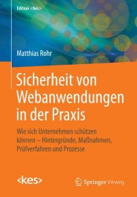 Imagen de portada: Sicherheit von Webanwendungen in der Praxis 9783658038502