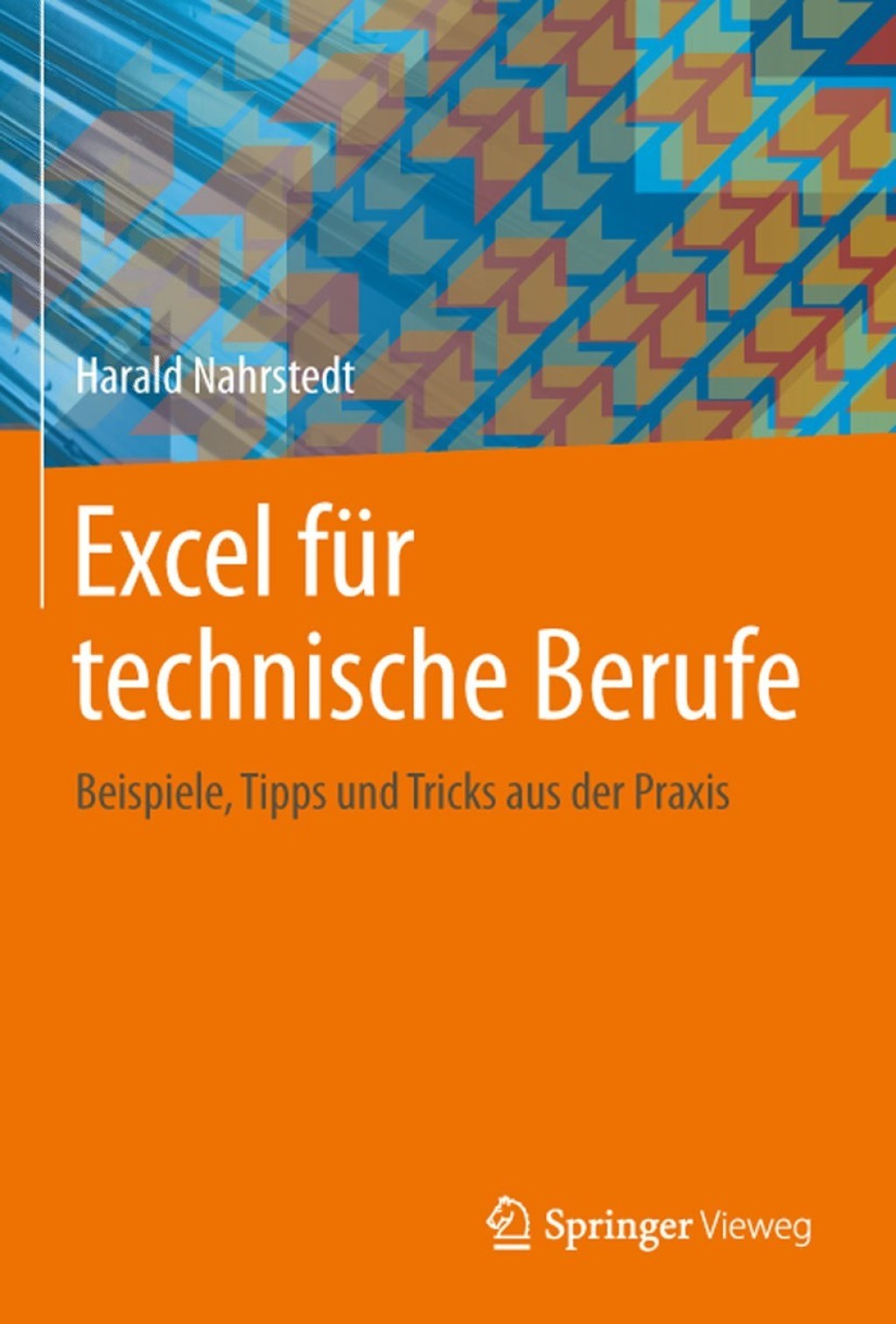 Excel für technische Berufe Beispiele, Tipps und Tricks aus der Praxis