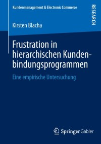 Cover image: Frustration in hierarchischen Kundenbindungsprogrammen 9783658039363