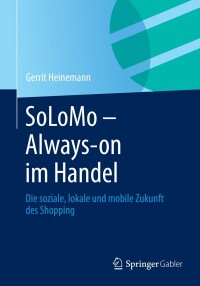 Imagen de portada: SoLoMo - Always-on im Handel 9783658039677