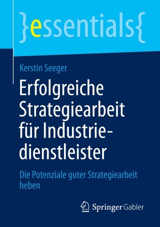 Cover image: Erfolgreiche Strategiearbeit für Industriedienstleister 9783658040079