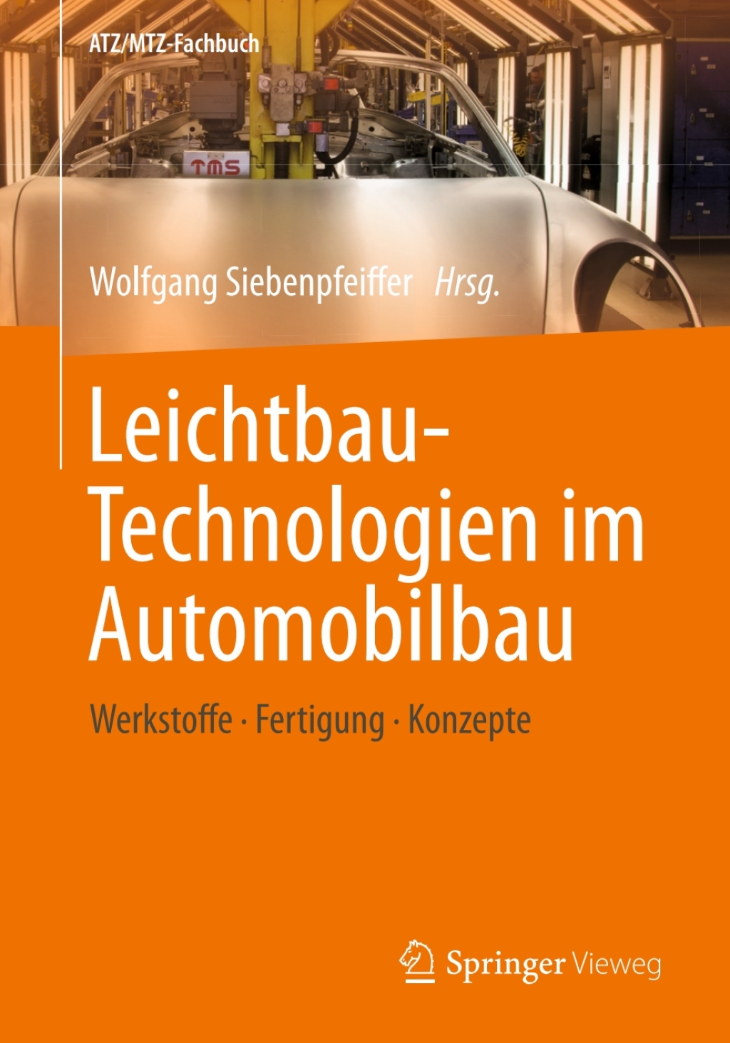 Leichtbau-Technologien im Automobilbau Werkstoffe – Fertigung – Konzepte