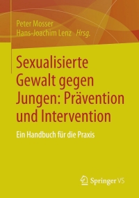 Cover image: Sexualisierte Gewalt gegen Jungen: Prävention und Intervention 9783658040703