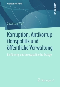 Titelbild: Korruption, Antikorruptionspolitik und öffentliche Verwaltung 9783658041076