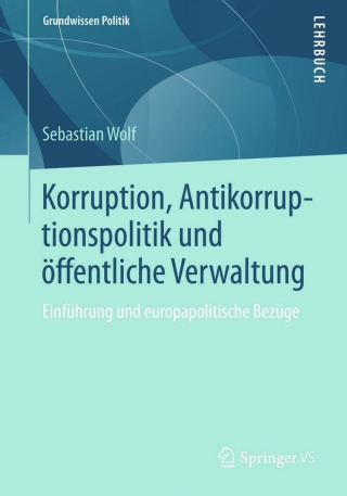 Cover image: Korruption, Antikorruptionspolitik und öffentliche Verwaltung 9783658041076