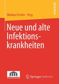 Cover image: Neue und alte Infektionskrankheiten 9783658041236