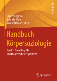 صورة الغلاف: Handbuch Körpersoziologie 9783658041359