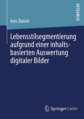 Cover image: Lebensstilsegmentierung aufgrund einer inhaltsbasierten Auswertung digitaler Bilder 9783658041885