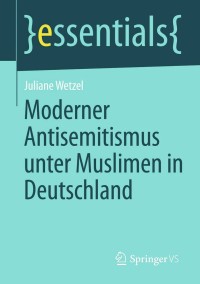 صورة الغلاف: Moderner Antisemitismus unter Muslimen in Deutschland 9783658042738