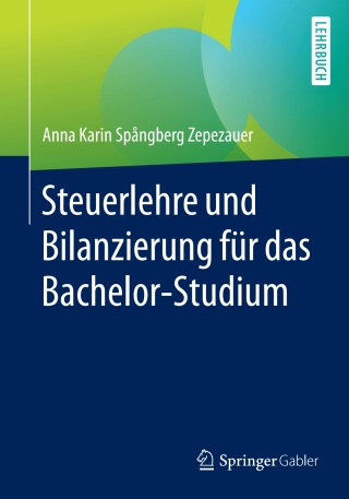 صورة الغلاف: Steuerlehre und Bilanzierung für das Bachelor-Studium 9783658043254