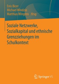 Imagen de portada: Soziale Netzwerke, Sozialkapital und ethnische Grenzziehungen im Schulkontext 9783658043414