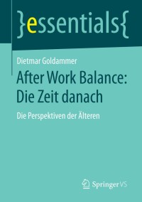 表紙画像: After Work Balance: Die Zeit danach 9783658044213