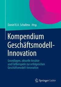 Imagen de portada: Kompendium Geschäftsmodell-Innovation 9783658044589
