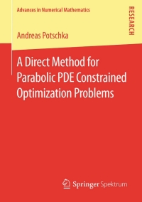 Imagen de portada: A Direct Method for Parabolic PDE Constrained Optimization Problems 9783658044756