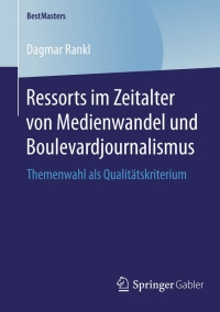 صورة الغلاف: Ressorts im Zeitalter von Medienwandel und Boulevardjournalismus 9783658045142