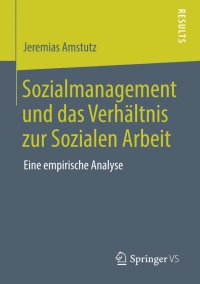 Imagen de portada: Sozialmanagement und das Verhältnis zur Sozialen Arbeit 9783658045418