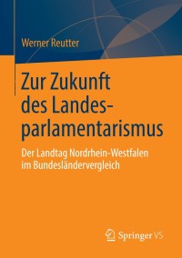 Imagen de portada: Zur Zukunft des Landesparlamentarismus 9783658045814