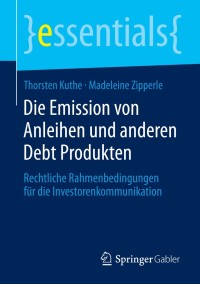 صورة الغلاف: Die Emission von Anleihen und anderen Debt Produkten 9783658045890
