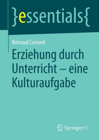 Imagen de portada: Erziehung durch Unterricht - eine Kulturaufgabe 9783658045913