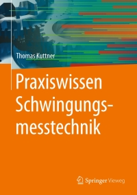 Cover image: Praxiswissen Schwingungsmesstechnik 9783658046378