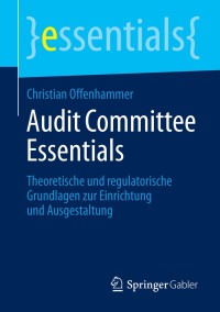 صورة الغلاف: Audit Committee Essentials 9783658046415